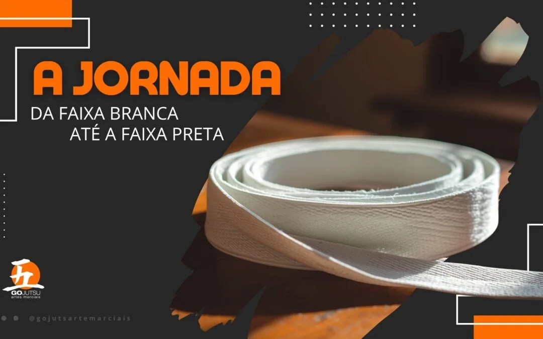 A Jornada da Faixa Branca até a Faixa Preta